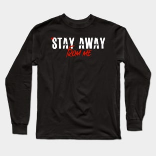 Stay Away From Me Funny Mask & T-shirts Quote Long Sleeve T-Shirt